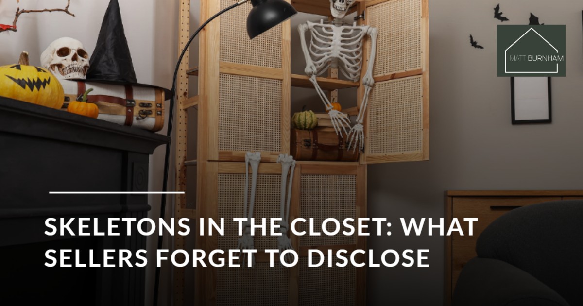 Skeletons in the Closet: What Sellers Forget to Disclose