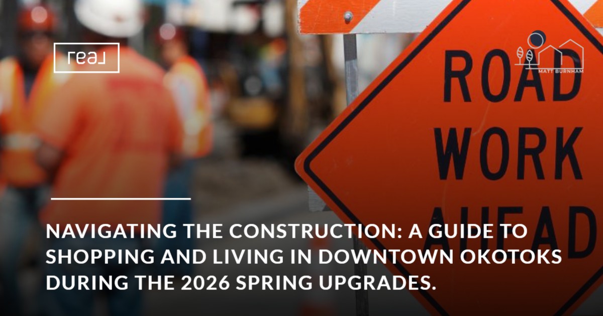 Navigating the Construction: A Guide to Shopping and Living in Downtown Okotoks During the 2026 Spring Upgrades