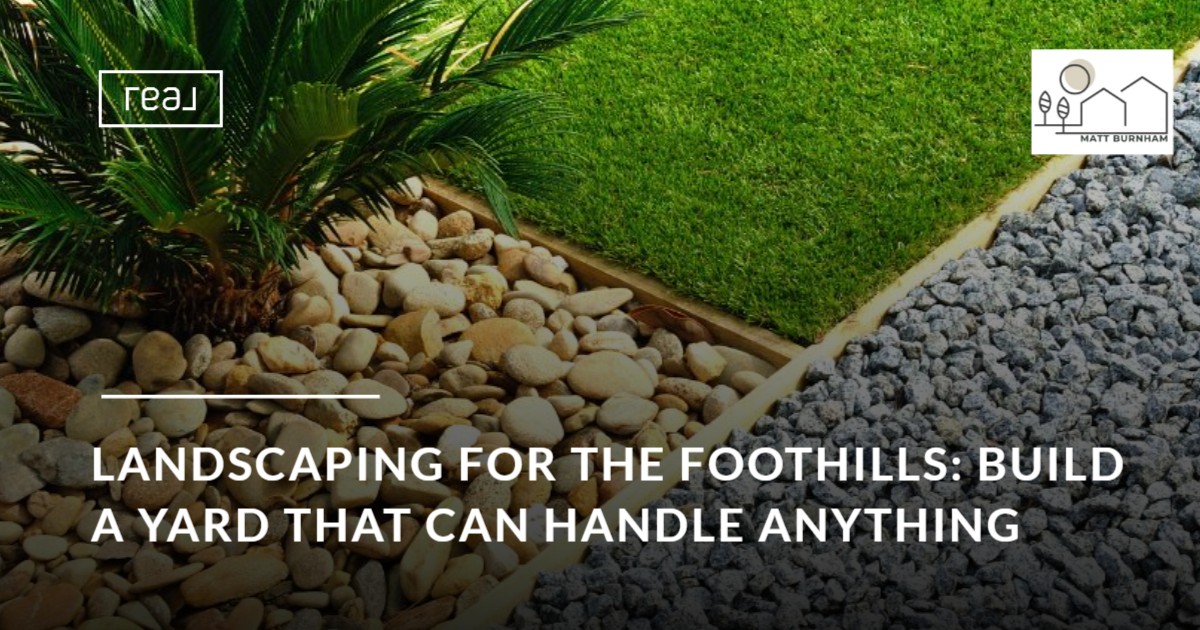 Landscaping for the Foothills: Build a Yard That Can Handle Anything