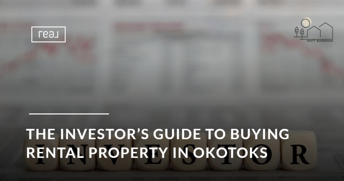 The Investor’s Guide to Buying Rental Property in Okotoks This Spring