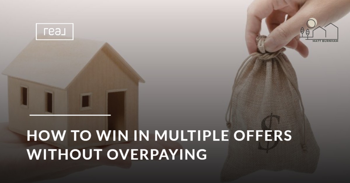 How to Win in Multiple Offers Without Overpaying